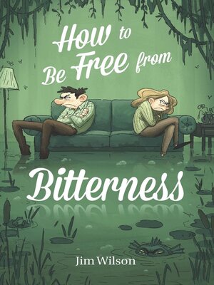 cover image of How to Be Free From Bitterness